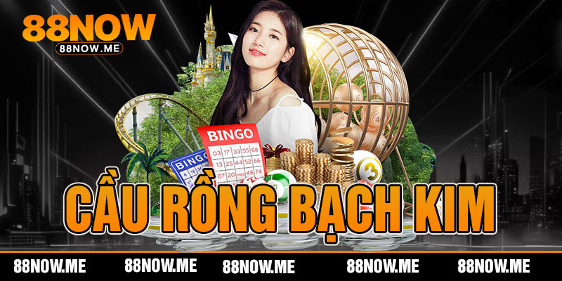 Cầu Rồng Bạch Kim